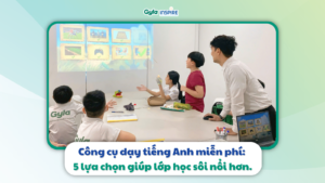 5 Công cụ dạy tiếng Anh miễn phí giúp lớp học sôi nổi nhất 2026